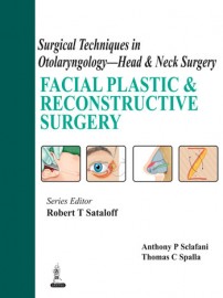 Surgical Techniques in Otolaryngology Head and Neck SurgeryFacial Plastic and Reconstructive Surgery